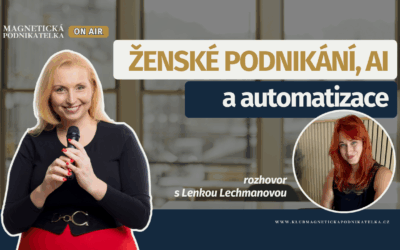 Ženské podnikání, automatizace a AI: když technologie začnou sloužit ženám